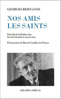 Nos amis les saints - préface des "grands cimetières sous la lune"