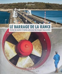 Le barrage de la Rance : héritier des moulins à marées, précurseur des énergies renouvelables (3e édition)