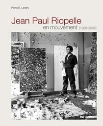 Jean Paul Riopelle : en mouvement (1923-2002)