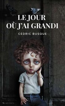Le jour où j'ai grandi