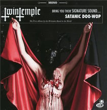 Twin temple (bring you their signature sound.... satanic doo-wop)