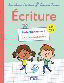 Mes cahiers d'écriture : perfectionnement - les minuscules - CP/CE1 (édition 2018)