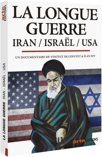 La Longue guerre, Iran, Israël, USA