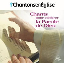 Chantons en église - chants pour célébrer la parole de dieu