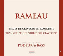 Rameau : Pièces de clavecin en concerts, transcription pour deux clavecin