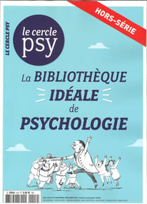 Le cercle psy n hs n 8  la bibliotheque ideale de la psychologie - octobre 2019