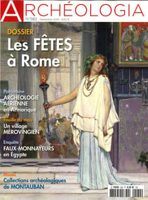 Archéologia N°582 Les fêtes romaines - décembre 2019