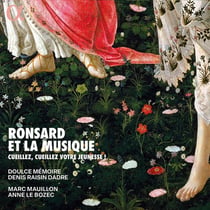 Ronsard et la musique : Cueillez, cueillez votre jeunesse !