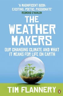 The weather makers: our changing climate and what it means for life on earth