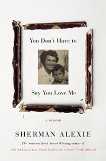 YOU DON'T HAVE TO SAY YOU LOVE ME - A MEMOIR
