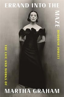 Errand into the maze : The life and works of Martha Graham