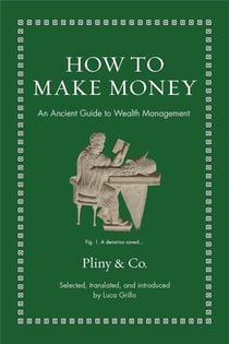 How to make money : An ancient guide to wealth management