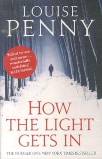 HOW THE LIGHT GETS IN - CHIEF INSPECTOR GAMACHE: BOOK 9