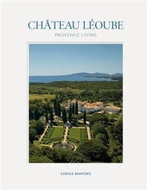 Château Léoube : Provence living