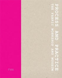 Process and practice: fabric workshop