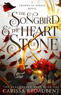 THE SONGBIRD AND THE HEART OF STONE - BOOK 3