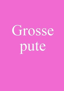 Grosse pute