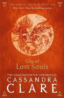 CITY OF LOST SOULS - MORTAL INSTRUMENTS 5