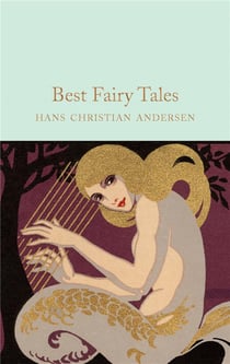 Hans christian andersen best fairy tales (macmillan collector's library)