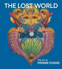 The lost world the art of Minnie Evans