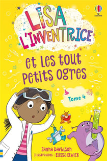 Lisa l'inventrice Tome 4 : Lisa l'inventrice et les tout petits ogres