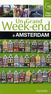 Un grand week-end : Amsterdam