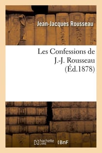 Les Confessions de J.-J. Rousseau (Éd.1878)