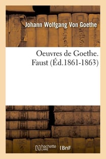 Oeuvres de Goethe Faust (édition 1861-1863)