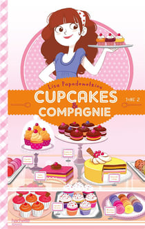 Cupcakes et compagnie t.2 - la vie c'est pas du tout du gâteau