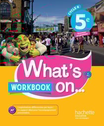What's on... : anglais - cycle 4 - 5e - workbook (édition 2017)