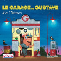 Pilotis Tome 4 : le garage de Gustave