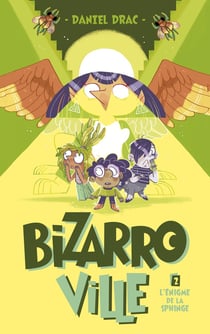 Bizarroville Tome 2 : l'énigme de la sphinge