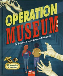 Opération museum : 24 énigmes à résoudre pour t'échapper