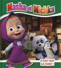 Masha et Michka : c'est moi le chef !