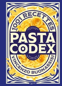 Pasta codex : 1001 recettes