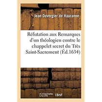 Réfutation d'un examen n'aguères publié contre la response qu'on fit l'année passée : aux Remarques d'un théologien contre le chappelet secret du Très Saint-Sacrement