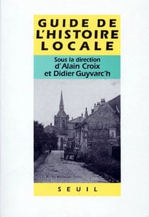 Guide d'histoire locale. Faisons notre histoire