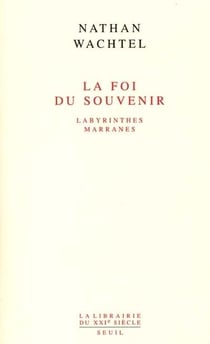 La foi du souvenir - labyrinthes marranes