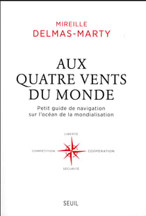 Aux quatre vents du monde - petit guide de navigation sur l'océan de la mondialisation