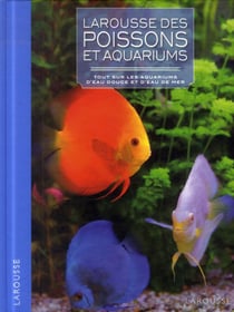 Larousse des poissons et aquariums