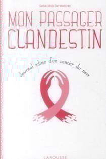 Mon passager clandestin - Journal intime du cancer du sein