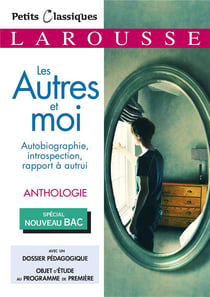 La recherche de soi : Les Autres et moi - Anthologie BAC