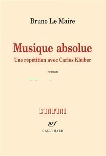 Musique absolue - une répétition avec Carlos Kleiber