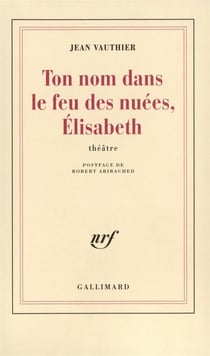 Ton nom dans le feu des nuees, elisabeth