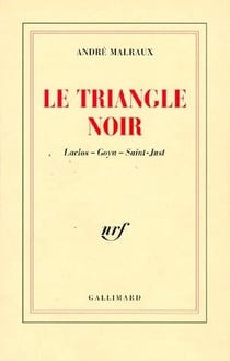Le Triangle noir : Laclos - Goya - Saint-Just