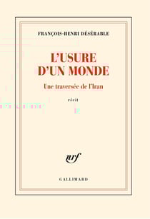L'usure d'un monde : Une traversée de l'Iran