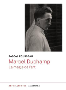 Marcel Duchamp : La magie de l'art
