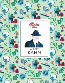 Les grandes vies : Albert Kahn