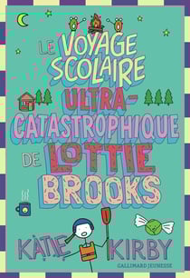 Le Voyage scolaire ultra-catastrophique de Lottie Brooks