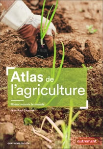 Atlas de l'agriculture : mieux nourrir le monde (4e édition)